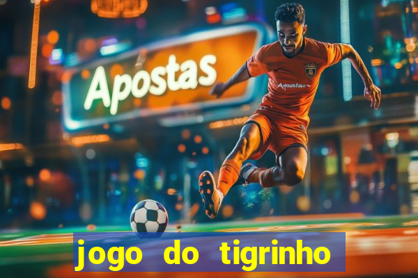 jogo do tigrinho com deposito de 5 reais